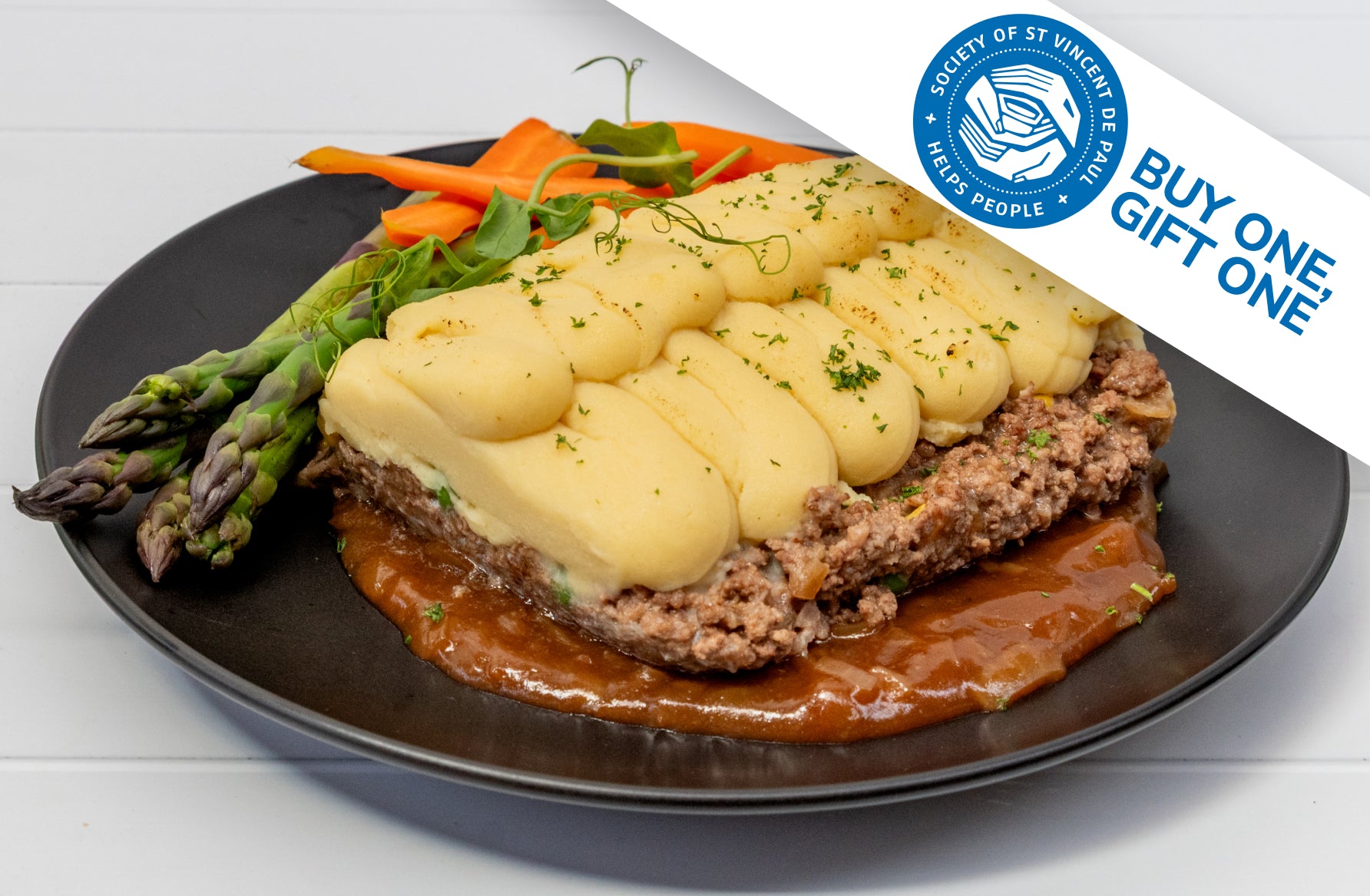 Buy one, gift one. For every Shepherds Pie purchased, one is gifted to someone who can't afford a meal 