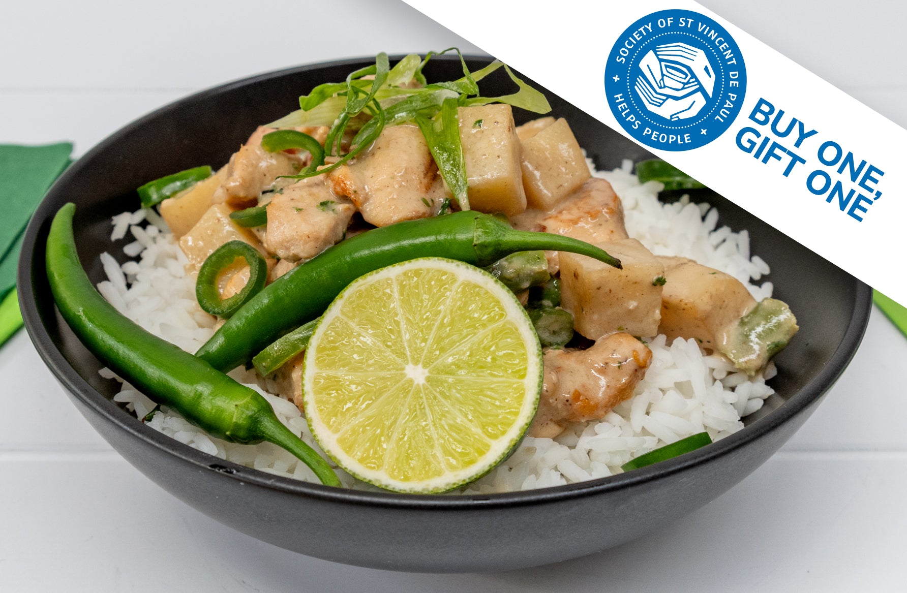 Buy one, gift one. For every Thai Green Curry purchased, one is gifted to someone who can't afford a meal